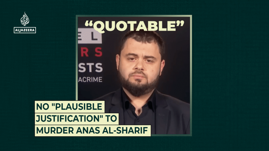 No “plausible justification” to murder Anas al-Sharif