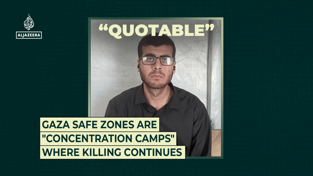 Gaza safe zones are “concentration camps” where killing continues
