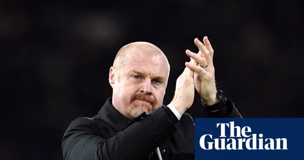 Sean Dyche is a pragmatic choice for Forest and can bring quiet to the chaos | Nottingham Forest