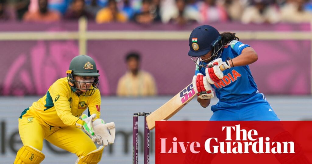 Women’s Cricket World Cup: Australia v India – live | Women's Cricket World Cup